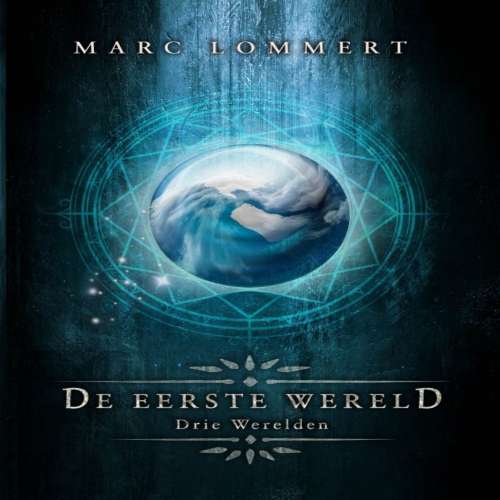 Cover von Marc Lommert - Drie Werelden - Deel 1 - De Eerste Wereld