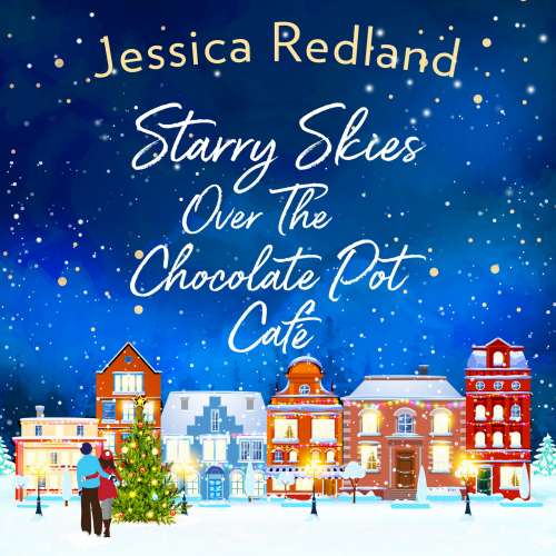 Cover von Jessica Redland - Starry Skies Over The Chocolate Pot Cafe - A heartwarming festive read to curl up with this winter 2020