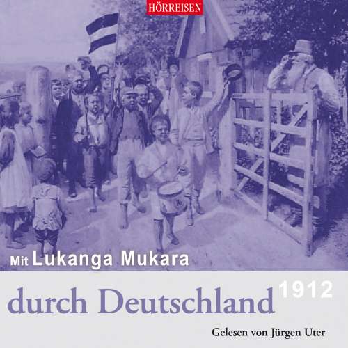 Cover von Hans Paasche - Hörreisen - Band 1 - Mit Lukanga Mukara durch Deutschland