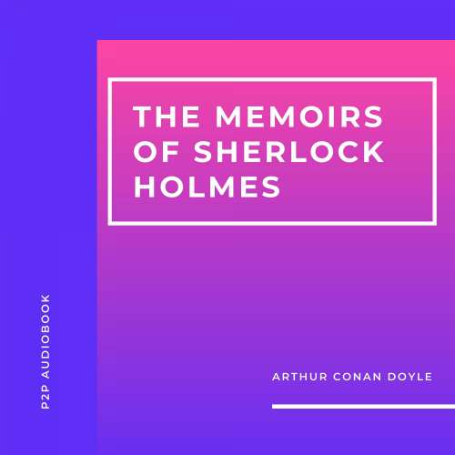 Cover von Arthur Conan Doyle - The Memoirs of Sherlock Holmes