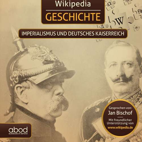 Cover von Wikipedia - Wikipedia Geschichte - Imperialismus und das Deutsche Kaiserreich - Kompaktes Wissen zum Anhören