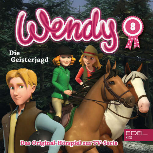 Cover von Wendy - Folge 8: Die Geisterjagd / Das verwaiste Fohlen (Das Original-Hörspiel zur TV-Serie)