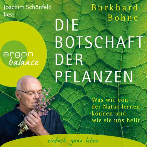 Cover von Burkhard Bohne - Die Botschaft der Pflanzen - Was wir von der Natur lernen können und wie sie uns heilt