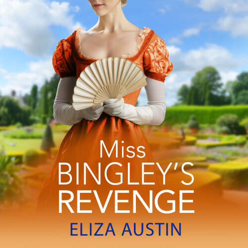 Cover - Eliza Austin - Miss Bingley's Revenge - Pemberley Presents, Book 1