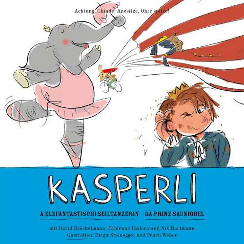 Cover von Kasperli - Ä Elefantastischi Seiltänzerin / Dä Prinz Säuniggel