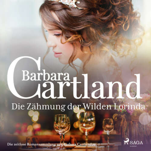 Cover von Barbara Cartland Hörbücher - Die Zähmung der Wilden Lorinda (Die zeitlose Romansammlung von Barbara Cartland 19)