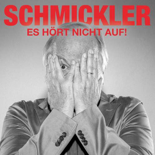 Cover von Wilfried Schmickler - Es hört nicht auf