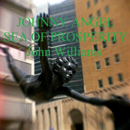 Cover von John Williams - Johnny Angel Sea of Prosperity