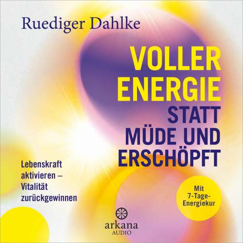 Cover von Ruediger Dahlke - Voller Energie statt müde und erschöpft - Lebenskraft aktivieren