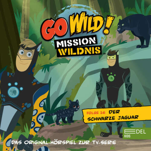 Cover von Go Wild! - Mission Wildnis - Folge 16: Das Geheimnis der Seidenspinnen / Der schwarze Jaguar (Das Original Hörspiel zur TV-Serie)
