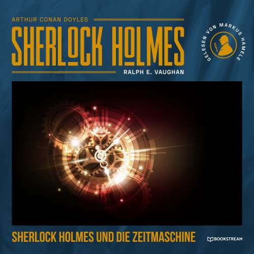 Cover von Arthur Conan Doyle - Sherlock Holmes - Die neuen Romane - Band 36 - Sherlock Holmes und die Zeitmaschine