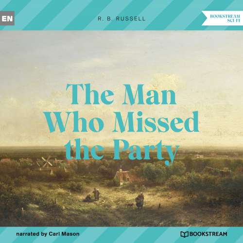 Cover von R. B. Russell - The Man Who Missed the Party