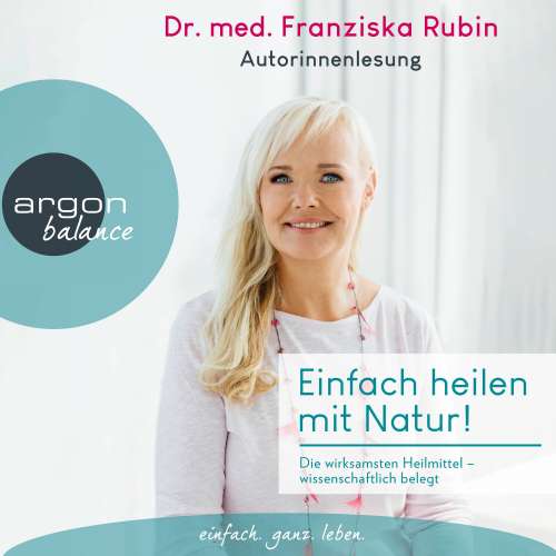 Cover von Franziska Rubin - Einfach heilen mit Natur! - Die wirksamsten Heilmittel - wissenschaftlich belegt