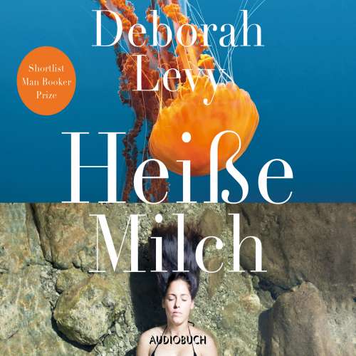 Cover von Deborah Levy - Heiße Milch