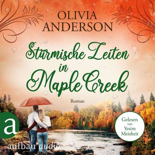 Cover von Olivia Anderson - Die Liebe wohnt in Maple Creek - Band 3 - Stürmische Zeiten in Maple Creek