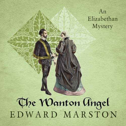 Cover von Edward Marston - Nicholas Bracewell - The Dramatic Elizabethan Whodunnit - Book 10 - The Wanton Angel