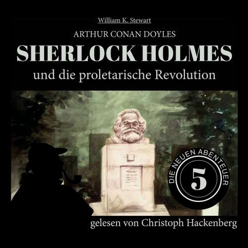 Cover von Sir Arthur Conan Doyle - Die neuen Abenteuer - Folge 5 - Sherlock Holmes und die proletarische Revolution