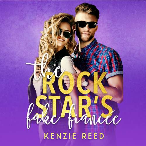 Cover von Kenzie Reed - Fake It Till You Make It - Book 3 - The Rock Star's Fake Fiancée