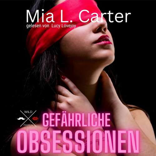 Cover von Mia L. Carter - Gefährliche Obsessionen - Band 1 - Gefährliche Begierden