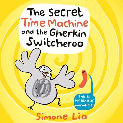 Cover von Simone Lia - The Secret Time Machine and the Gherkin Switcheroo