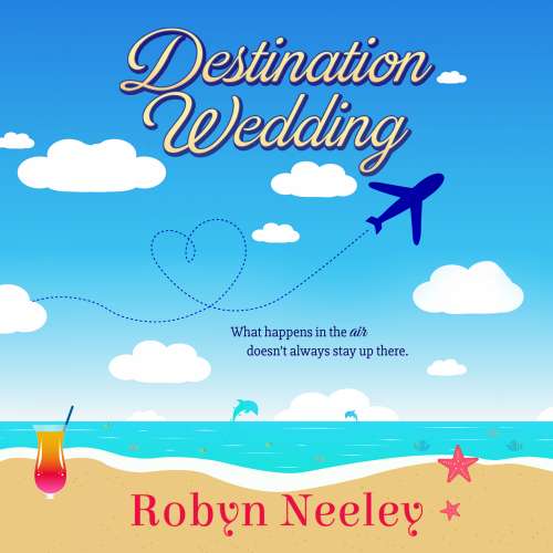 Cover von Robyn Neeley - Cannon Brothers - Book 1 - Destination Wedding