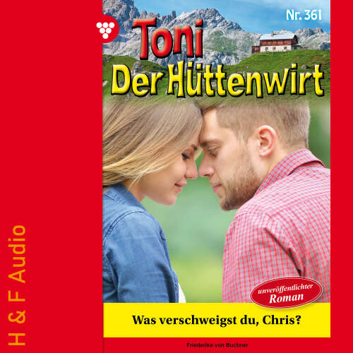 Cover von Friederike von Buchner - Toni der Hüttenwirt - Band 361 - Was verschweigst du, Chris?