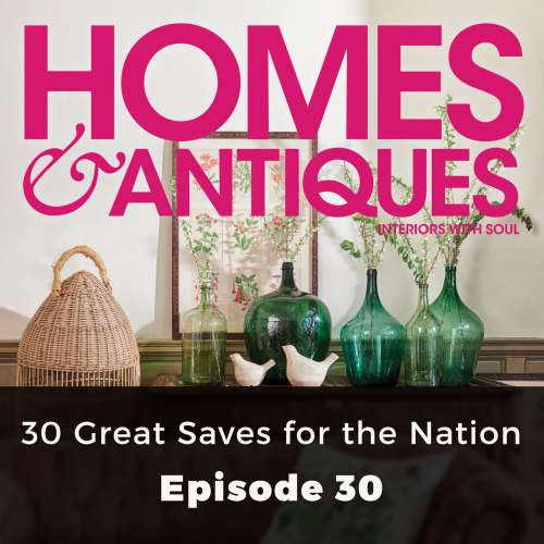 Cover von Homes & Antiques - Episode 30 - 30 Great Saves for the Nation