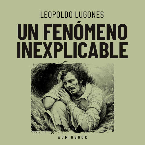 Cover von Leopoldo Lugones - Un fenómeno inexplicable