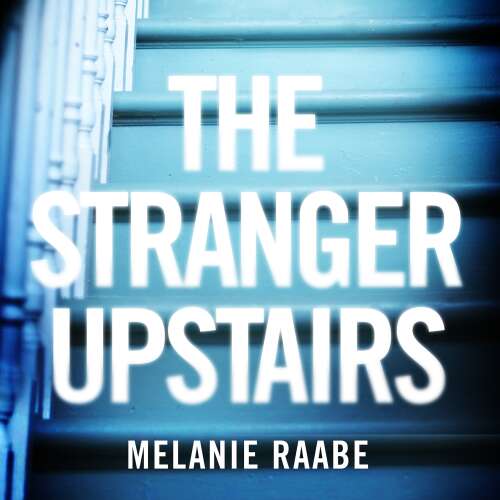 Cover von Melanie Raabe - The Stranger Upstairs