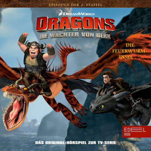 Cover von Dragons - Die Wächter von Berk - Folge 13: Die Feuerwurm Insel / Orendels Feuer (Das Original-Hörspiel zur TV-Serie)