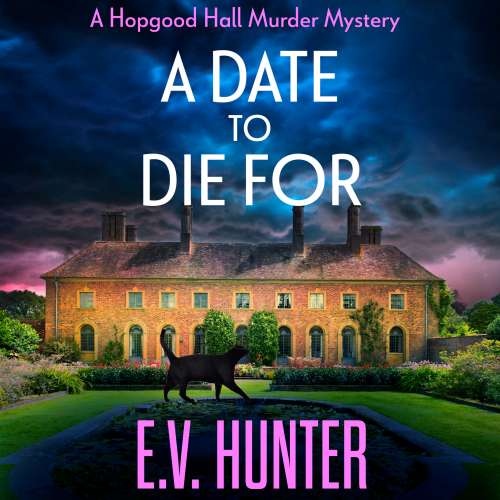 Cover von E.V. Hunter - The Hopgood Hall Murder Mysteries - Book 1 - A Date To Die For