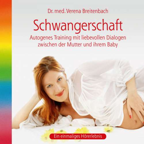 Cover von Dr. med. Verena Breitenbach - Schwangerschaft-Autogenes Training mit liebevollen Dialogen zwischen der Mutter und ihrem Baby