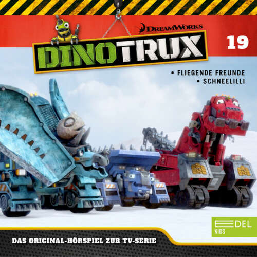 Cover von Dinotrux - Folge 19: Fliegende Freunde / Schneelilli (Das Original-Hörspiel zur TV-Serie)