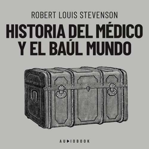 Cover von Robert Louis Stevenson - Historia del médico y el baúl mundo