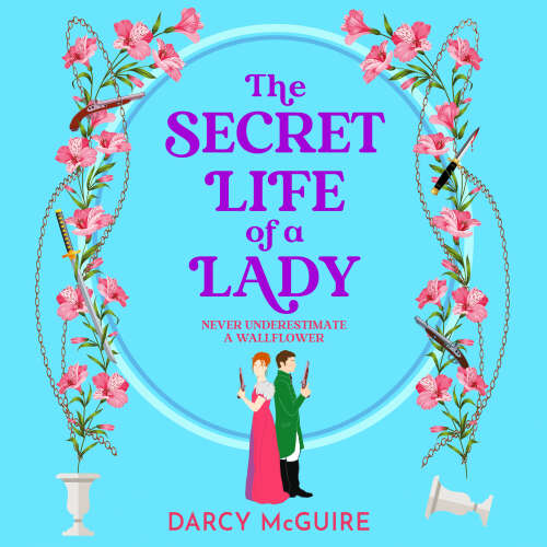 Cover von Darcy McGuire - The Secret Life of a Lady - The Queen's Deadly Damsels, Book 1