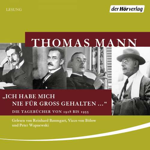 Cover von Thomas Mann - "Ich habe mich nie für groß gehalten ..." - Die Tagebücher von 1918 bis 1955