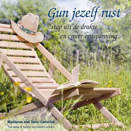 Cover von Tessa Gottschal - Gun jezelf rust - Stap uit de drukte en creëer ontspanning - Mediteren met Tessa Gottschal