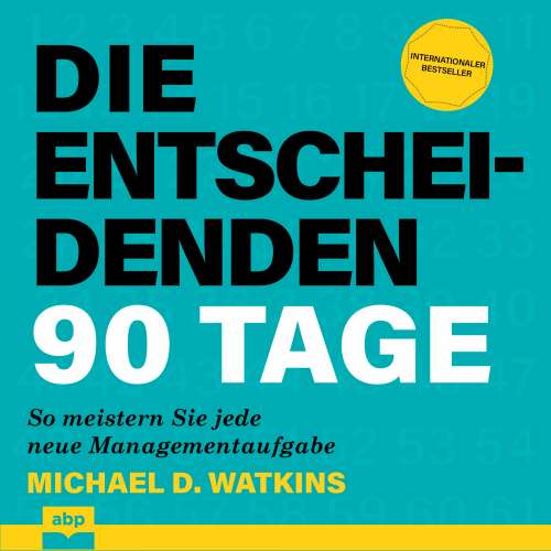 Cover von Michael D. Watkins - Die entscheidenden 90 Tage - So meistern Sie jede neue Managementaufgabe