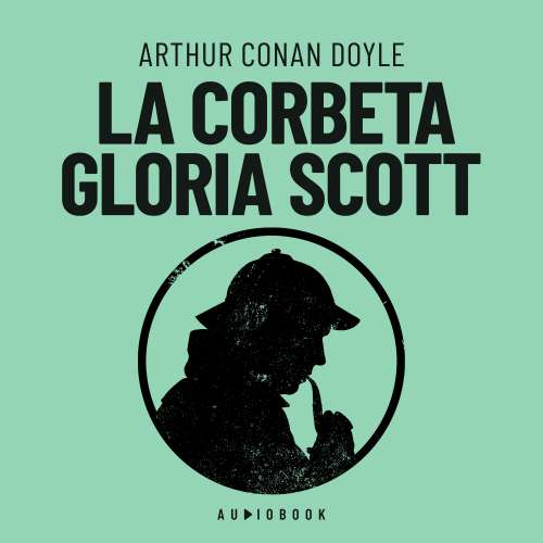 Cover von Arthur Conan Doyle - La corbeta "Gloria Scott"