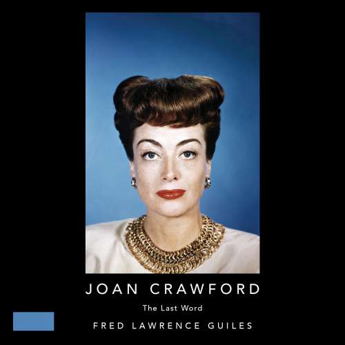Cover von Fred Lawrence Guiles - Joan Crawford - The Last Word - Fred Lawrence Guiles Hollywood Collection