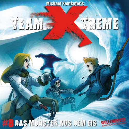 Cover von Michael Peinkofer - Team X-Treme - Folge 8 - Das Monster aus dem Eis