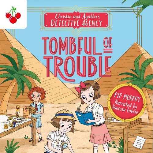 Cover von Pip Murphy - Christie and Agatha's Detective Agency - Book 3 - Tombful of Trouble