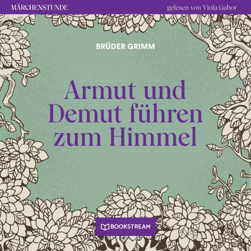 Cover von Brüder Grimm - Märchenstunde - Folge 2 - Armut und Demut führen zum Himmel