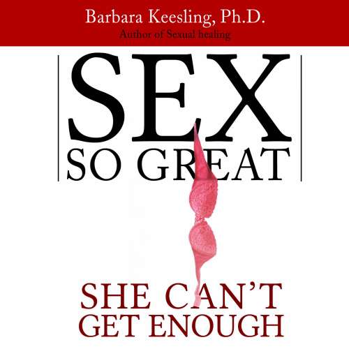 Cover von Barbara Keesling - Sex So Great She Can't Get Enough