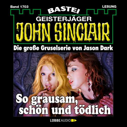Cover von John Sinclair - John Sinclair - Band 1703 - So grausam, schön und tödlich
