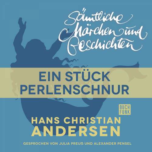 Cover von Hans Christian Andersen - H. C. Andersen: Sämtliche Märchen und Geschichten - Ein Stück Perlenschnur
