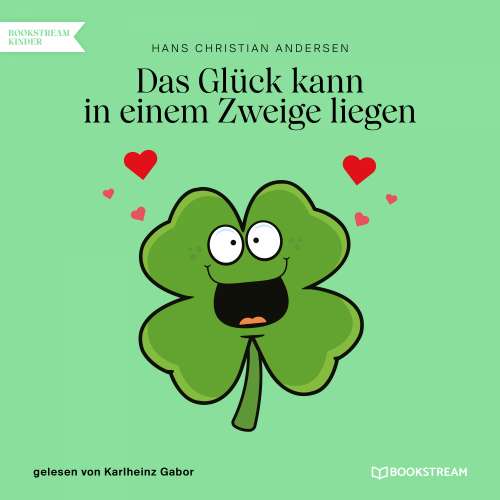 Cover von Hans Christian Andersen - Das Glück kann in einem Zweige liegen
