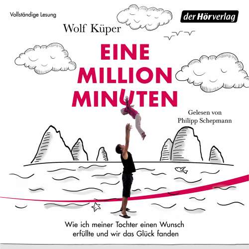 Cover von Wolf Küper - Eine Million Minuten - Wie ich meiner Tochter einen Wunsch erfüllte und wir das Glück fanden