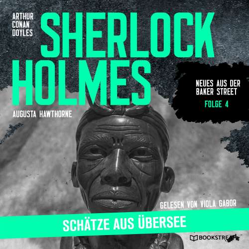 Cover von Sir Arthur Conan Doyle - Neues aus der Baker Street - Folge 4 - Sherlock Holmes: Schätze aus Übersee