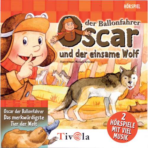 Cover von Tivola - Oscar der Ballonfahrer - Der einsame Wolf / Das merkwürdigste Tier der Welt